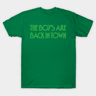 The Boys Are Back In Town T-Shirt